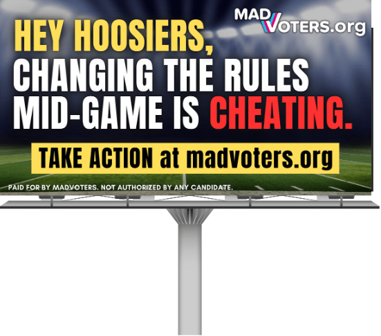 MADVoters Indiana is placing anti-redistricting billboards in Indiana’s 1st and 7th congressional districts. (Photo/courtesy of MADVoters)