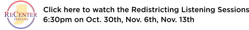 ReCenter Indiana Redistrcting Listening Sessions Live Stream